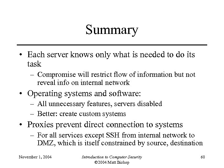 Summary • Each server knows only what is needed to do its task –