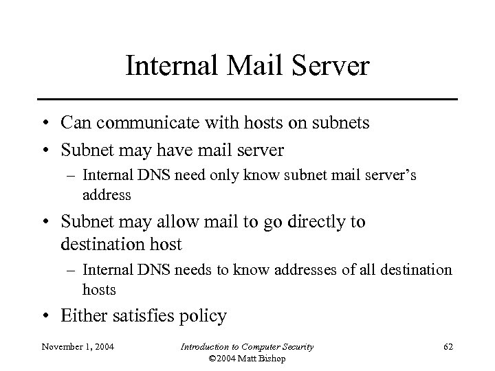 Internal Mail Server • Can communicate with hosts on subnets • Subnet may have