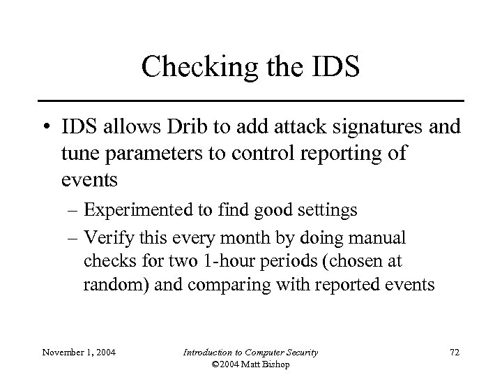 Checking the IDS • IDS allows Drib to add attack signatures and tune parameters