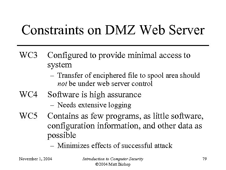 Constraints on DMZ Web Server WC 3 Configured to provide minimal access to system