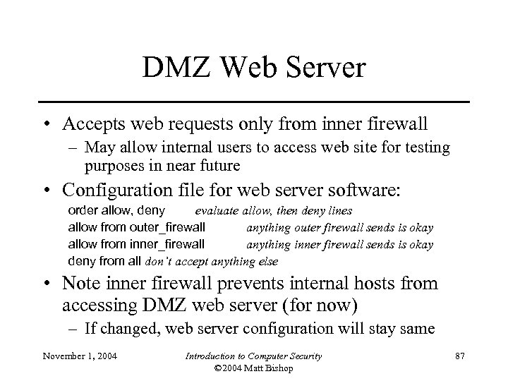 DMZ Web Server • Accepts web requests only from inner firewall – May allow