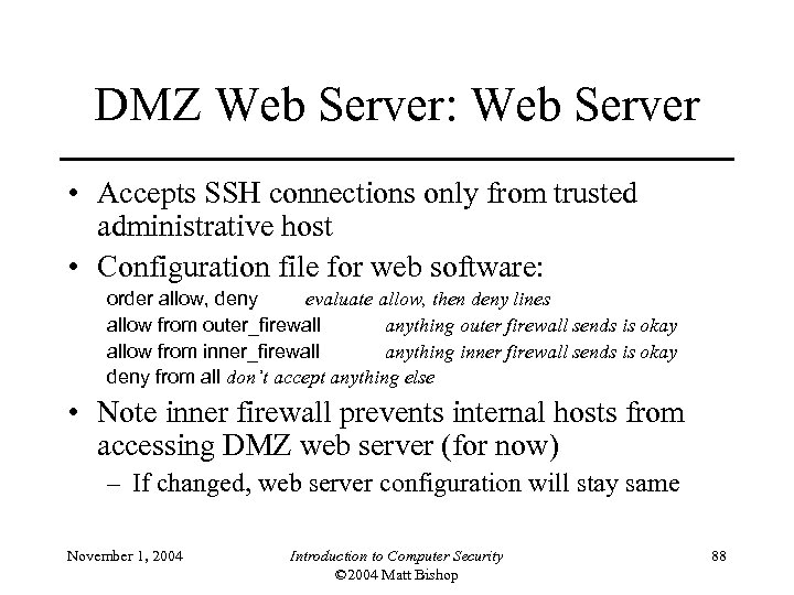 DMZ Web Server: Web Server • Accepts SSH connections only from trusted administrative host