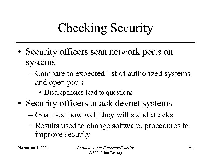 Checking Security • Security officers scan network ports on systems – Compare to expected
