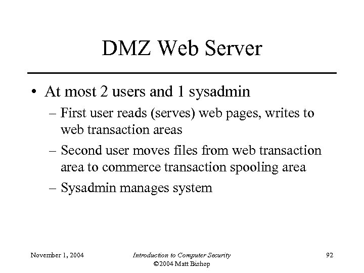 DMZ Web Server • At most 2 users and 1 sysadmin – First user