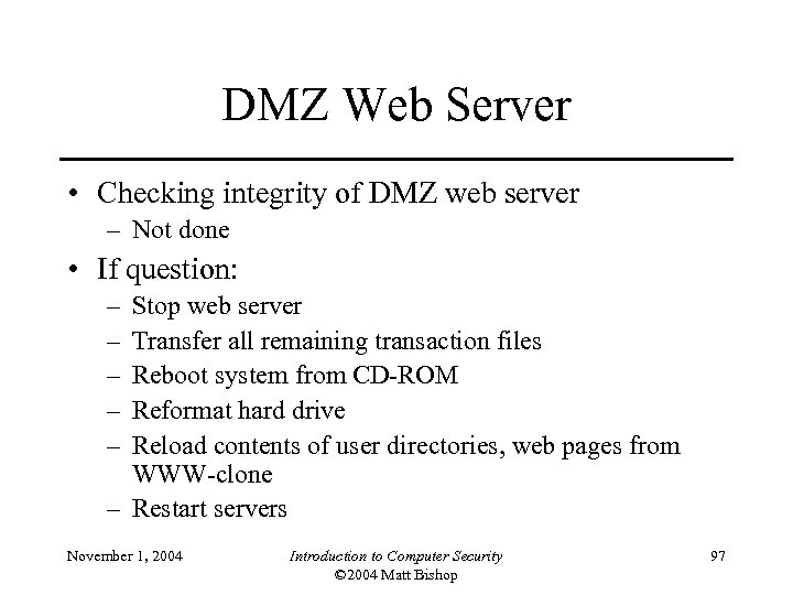 DMZ Web Server • Checking integrity of DMZ web server – Not done •