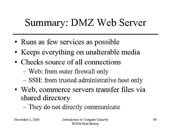 Summary: DMZ Web Server • Runs as few services as possible • Keeps everything