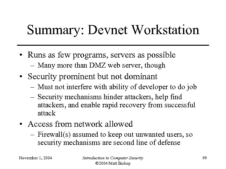 Summary: Devnet Workstation • Runs as few programs, servers as possible – Many more