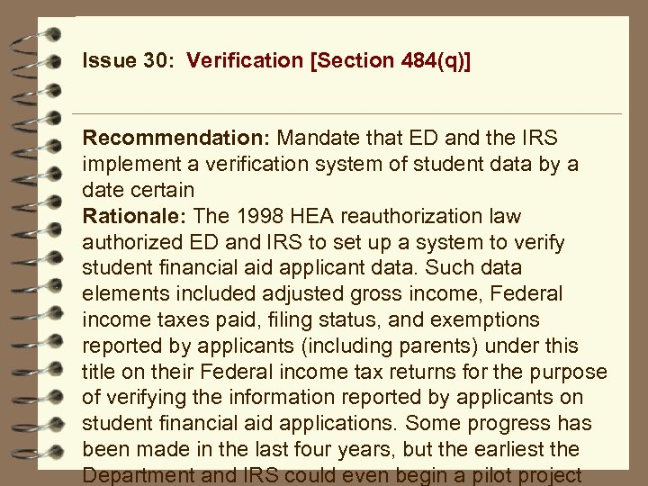 Issue 30: Verification [Section 484(q)] Recommendation: Mandate that ED and the IRS implement a