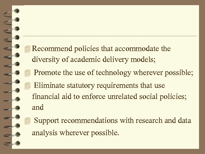 4 Recommend policies that accommodate the diversity of academic delivery models; 4 Promote the