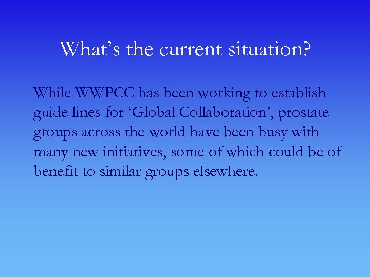 What’s the current situation? While WWPCC has been working to establish guide lines for
