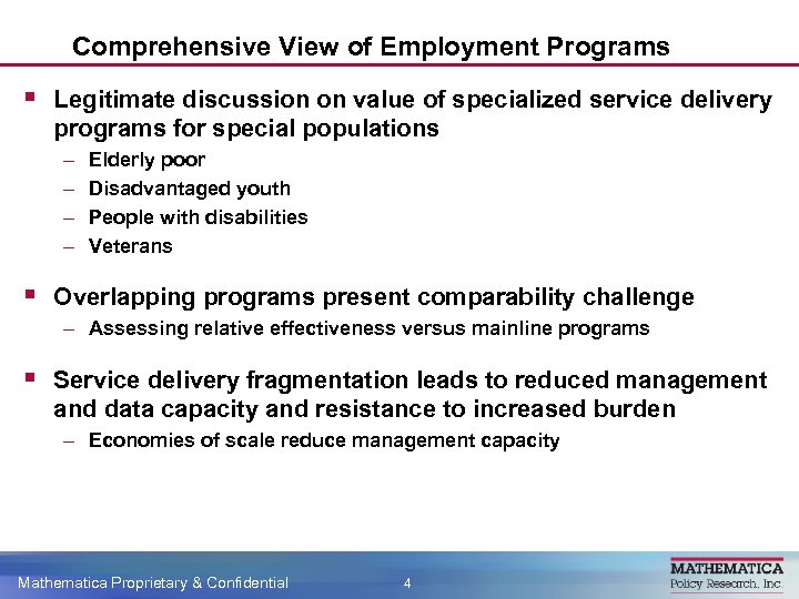 Comprehensive View of Employment Programs § Legitimate discussion on value of specialized service delivery
