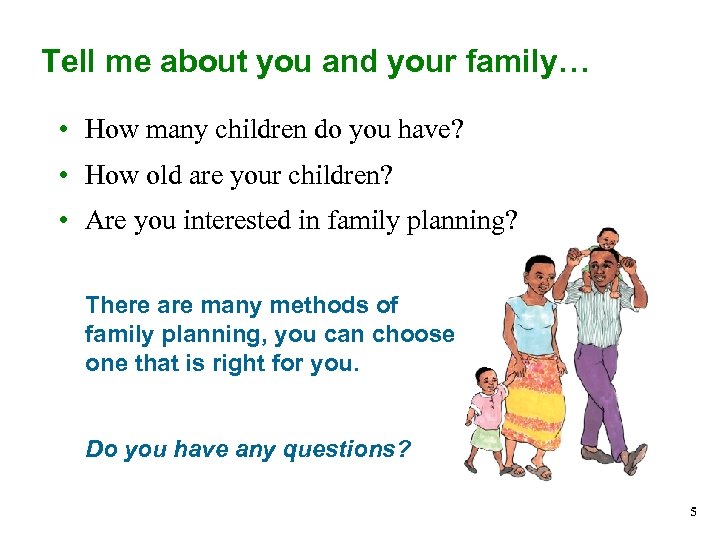 Tell me about you and your family… • How many children do you have?