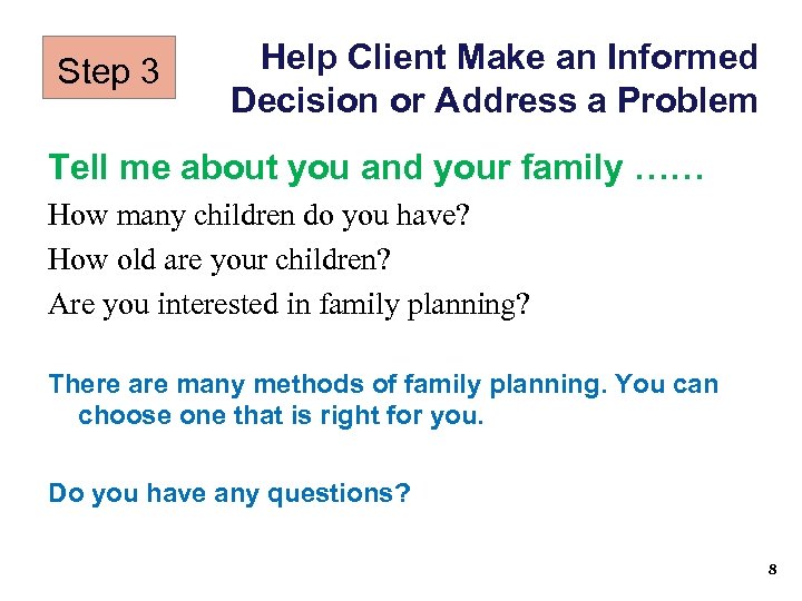 Step 3 Help Client Make an Informed Decision or Address a Problem Tell me