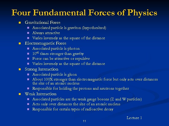 Four Fundamental Forces of Physics n Gravitational Force n n Electromagnetic Force n n