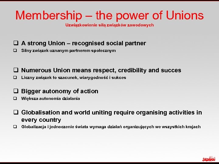 Membership – the power of Unions Uzwiązkowienie siłą związków zawodowych q A strong Union