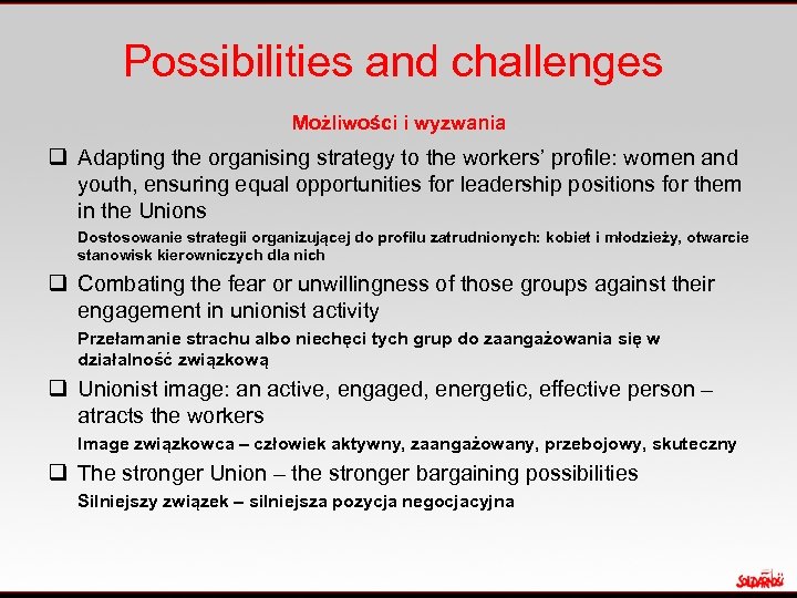 Possibilities and challenges Możliwości i wyzwania q Adapting the organising strategy to the workers’