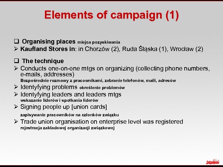 Elements of campaign (1) q Organising places miejca pozyskiwania Ø Kaufland Stores in: in