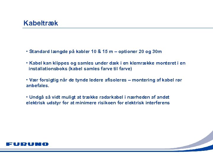 Kabeltræk • Standard længde på kabler 10 & 15 m – optioner 20 og