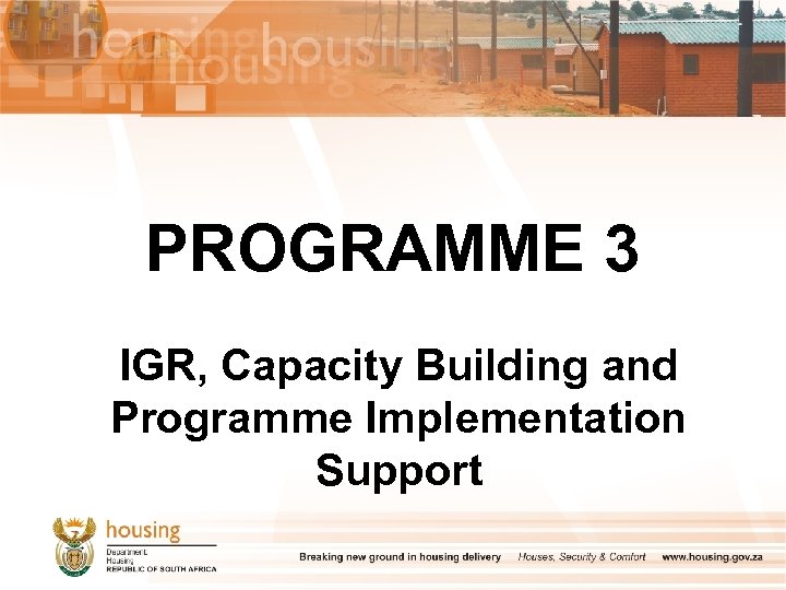 PROGRAMME 3 IGR, Capacity Building and Programme Implementation Support 