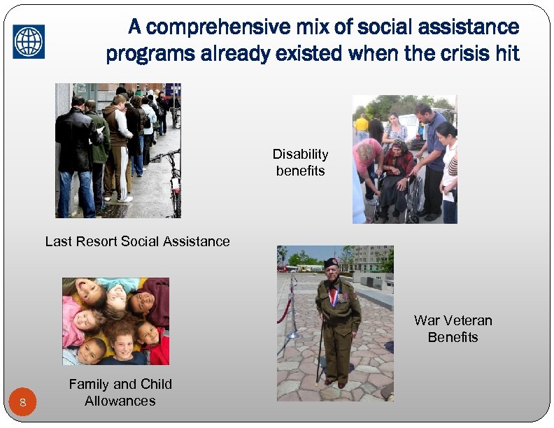 A comprehensive mix of social assistance programs already existed when the crisis hit Disability