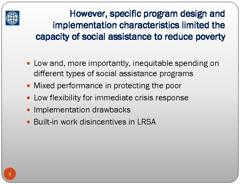 However, specific program design and implementation characteristics limited the capacity of social assistance to