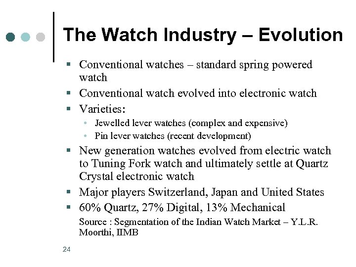 The Watch Industry – Evolution § Conventional watches – standard spring powered watch §