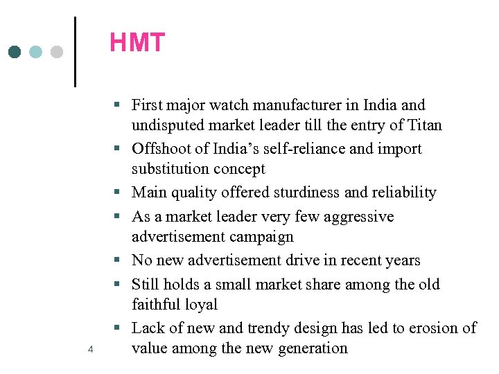 HMT 4 § First major watch manufacturer in India and undisputed market leader till