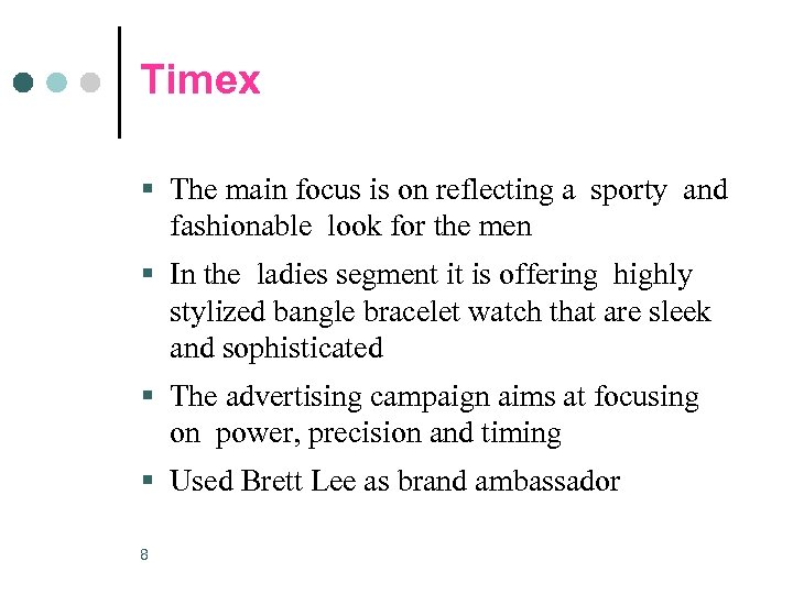 Timex § The main focus is on reflecting a sporty and fashionable look for