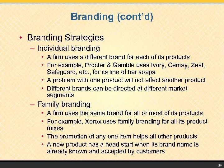 Branding (cont’d) • Branding Strategies – Individual branding • A firm uses a different