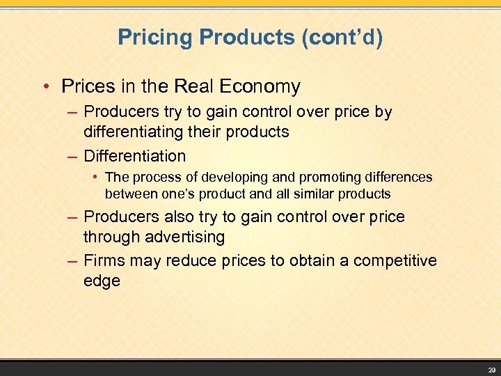 Pricing Products (cont’d) • Prices in the Real Economy – Producers try to gain