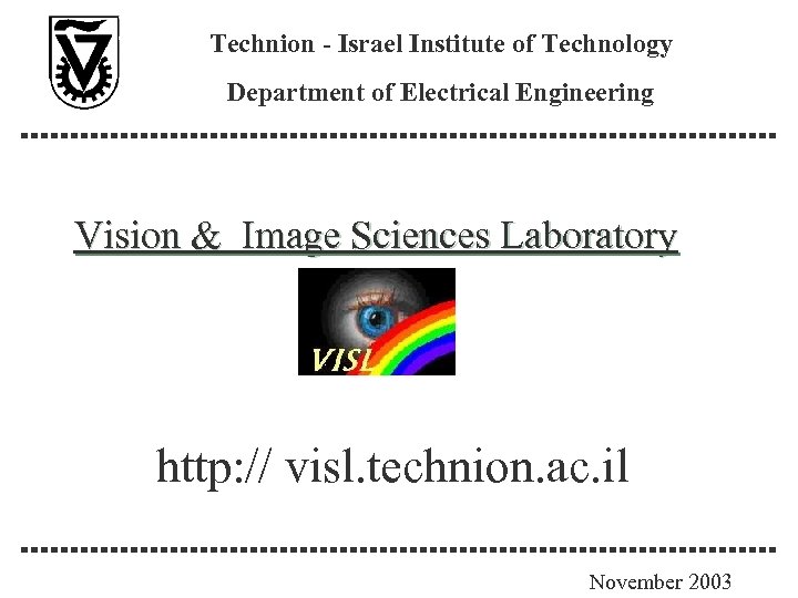 Technion - Israel Institute of Technology Department of Electrical Engineering Vision & Image Sciences