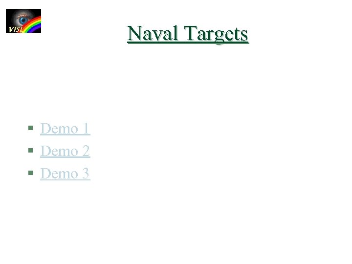 Naval Targets § Demo 1 § Demo 2 § Demo 3 