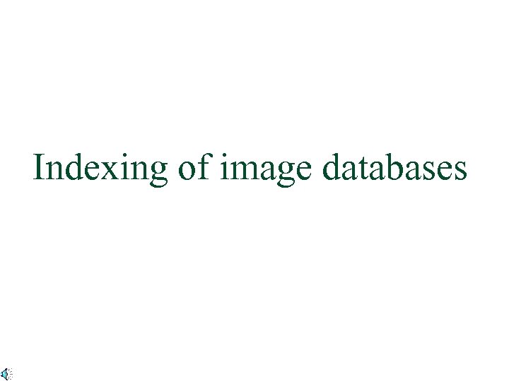 Indexing of image databases 