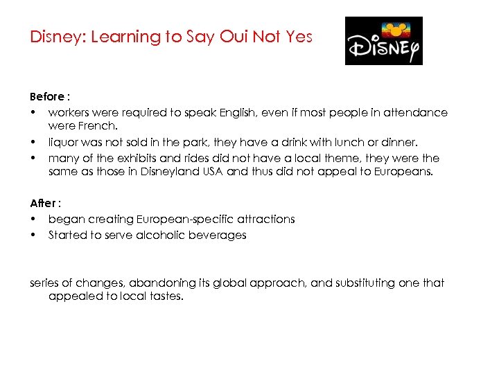 Disney: Learning to Say Oui Not Yes Before : • workers were required to