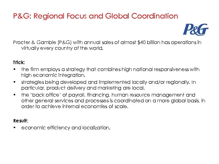 P&G: Regional Focus and Global Coordination Procter & Gamble (P&G) with annual sales of