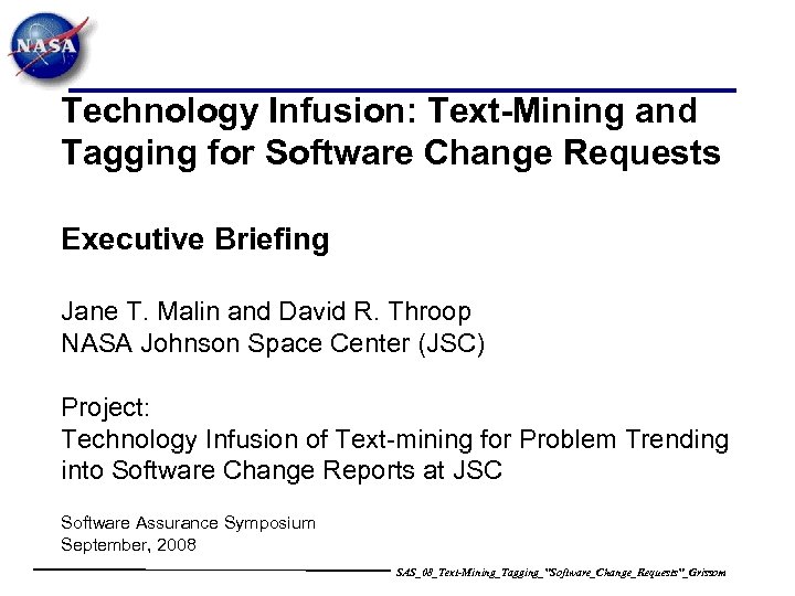 Technology Infusion: Text-Mining and Tagging for Software Change Requests Executive Briefing Jane T. Malin