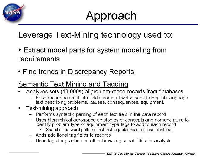 Approach Leverage Text-Mining technology used to: • Extract model parts for system modeling from