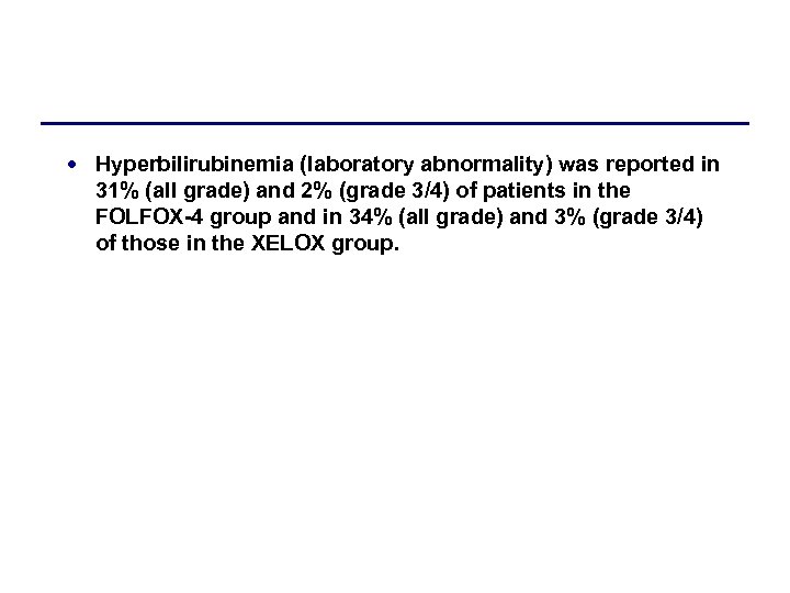  Hyperbilirubinemia (laboratory abnormality) was reported in 31% (all grade) and 2% (grade 3/4)