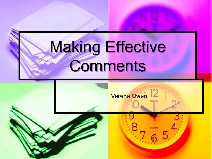 Making Effective Comments Verena Owen 