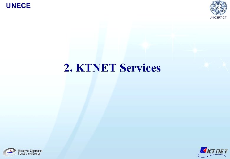 UNECE UN/CEFACT 2. KTNET Services 