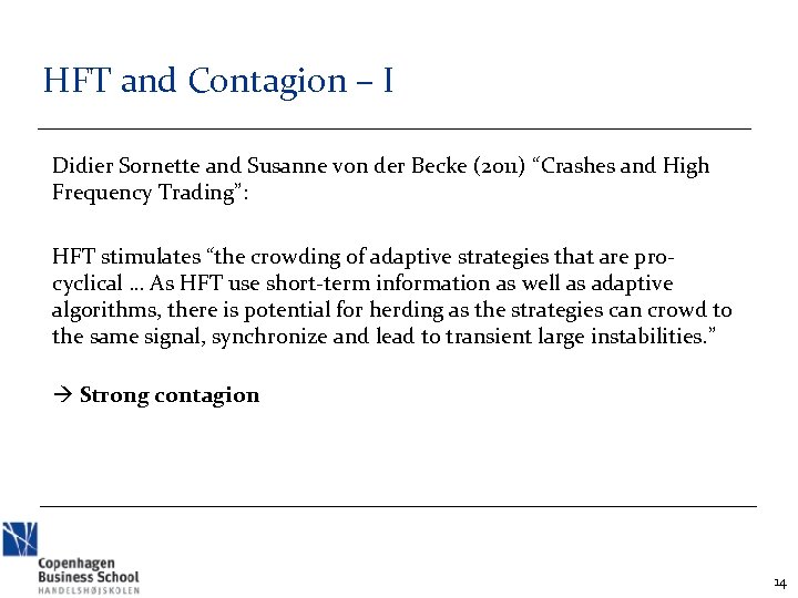 HFT and Contagion – I Didier Sornette and Susanne von der Becke (2011) “Crashes