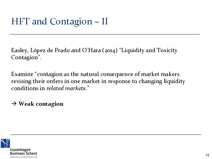 HFT and Contagion – II Easley, López de Prado and O’Hara (2014) “Liquidity and