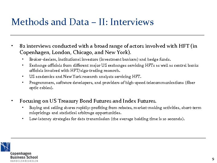 Methods and Data – II: Interviews • 82 interviews conducted with a broad range