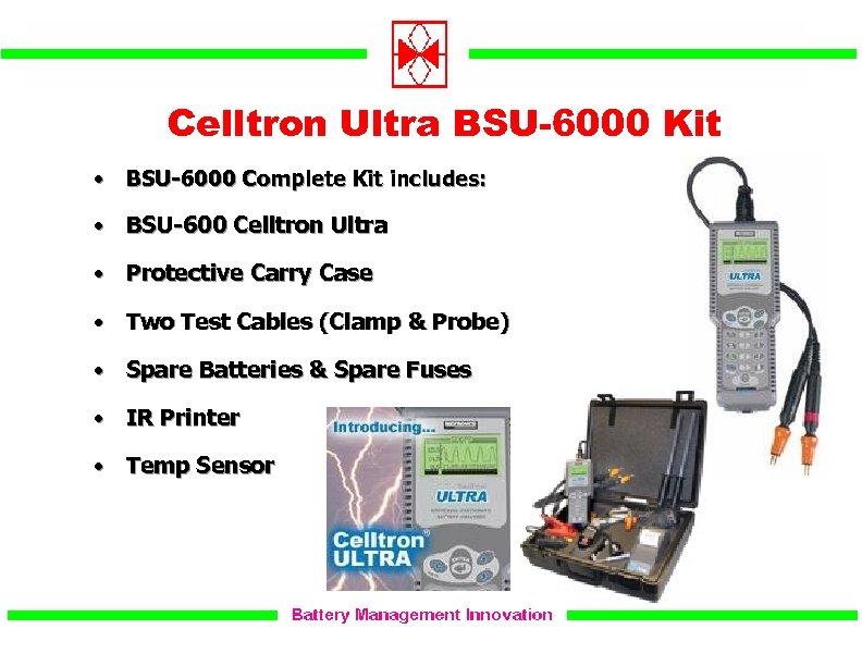 Celltron Ultra BSU-6000 Kit • BSU-6000 Complete Kit includes: • BSU-600 Celltron Ultra •