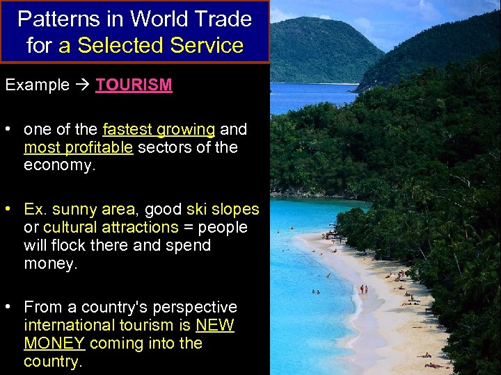 Patterns in World Trade for a Selected Service Example TOURISM • one of the