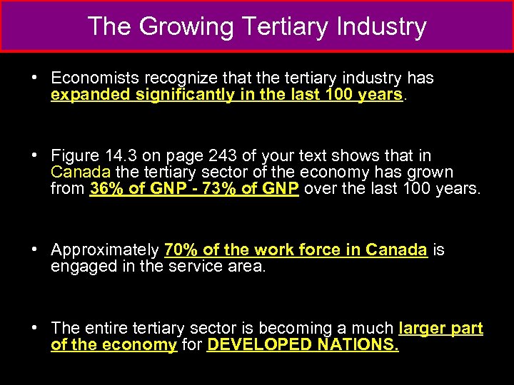 The Growing Tertiary Industry • Economists recognize that the tertiary industry has expanded significantly