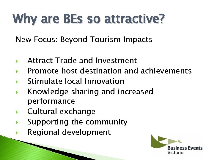 Why are BEs so attractive? New Focus: Beyond Tourism Impacts Attract Trade and Investment