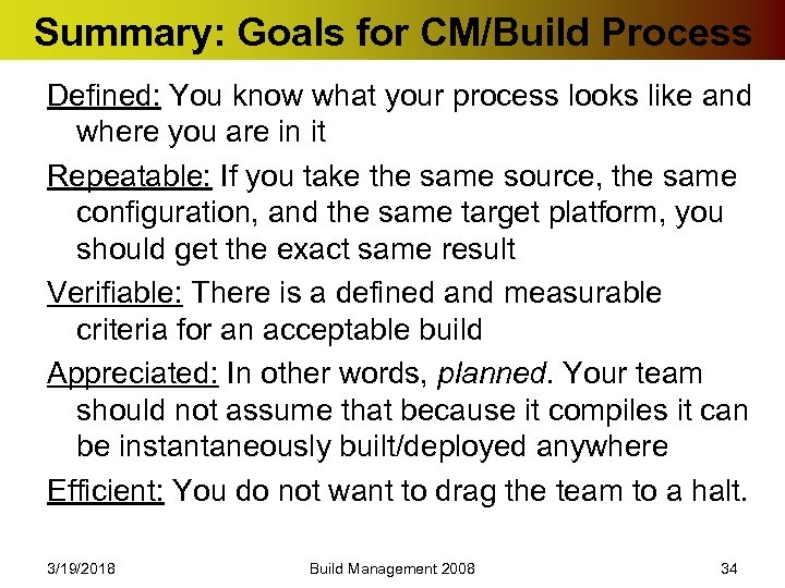 Summary: Goals for CM/Build Process Defined: You know what your process looks like and