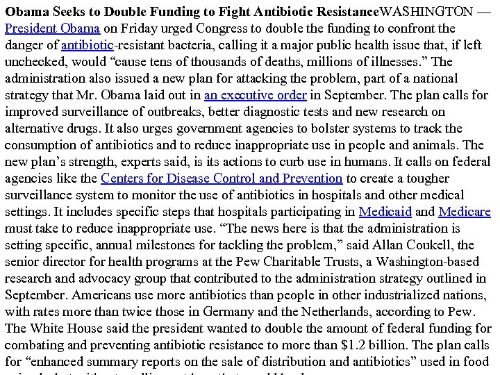 Obama Seeks to Double Funding to Fight Antibiotic Resistance. WASHINGTON — President Obama on