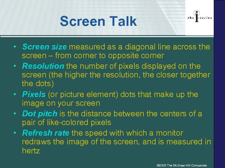 Screen Talk • Screen size measured as a diagonal line across the screen –